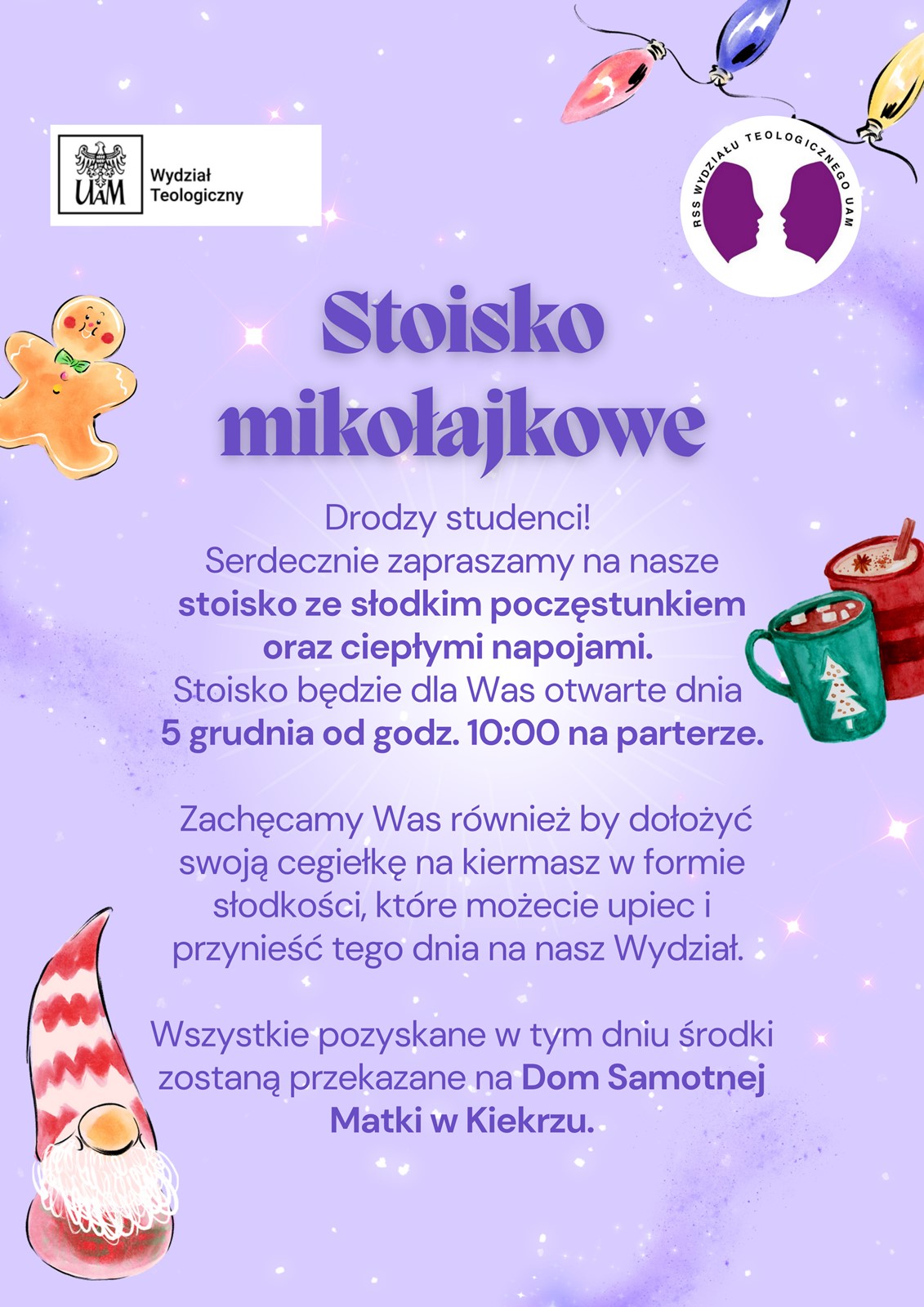 Plakat informujący o stoisku mikołajkowym organizowanym przez studentów 5 grudnia na parterze wydziału. Stoisko oferuje słodki poczęstunek, ciepłe napoje oraz możliwość wsparcia Domu Samotnej Matki w Kiekrzu.