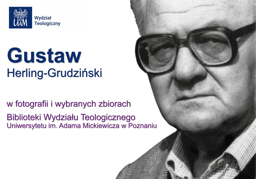 Plakat zapowiadający wystawę: Gustaw Herling-Grudziński w fotografii i wybranych zbiorach Biblioteki Wydziału Teologicznego Uniwersytetu im. Adama Mickiewicza w Poznaniu